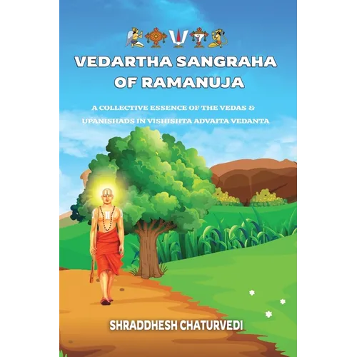 Vedartha Sangraha of Ramanuja: A Collective Essence of the Vedas & Upanishads in Vishishta Advaita Vedanta - Paperback