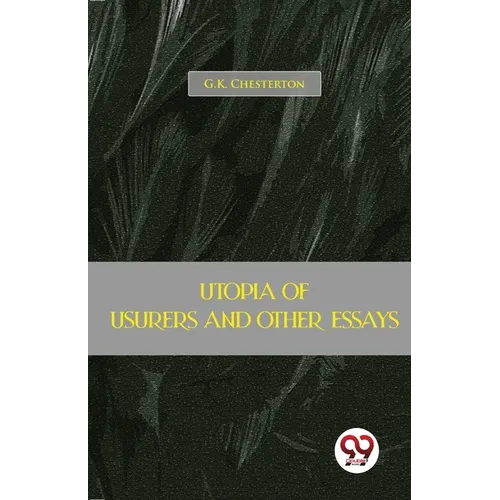 Utopia Of Usurers And Other Essays - Paperback