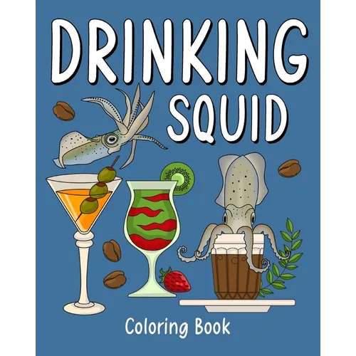 Drinking Squid Coloring Book: Recipes Menu Coffee Cocktail Smoothie Frappe and Drinks - Paperback