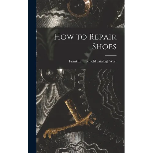 How to Repair Shoes - Hardcover