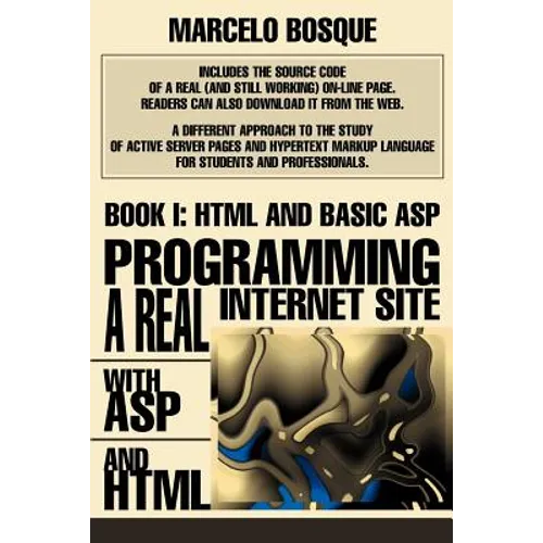 Programming a REAL Internet Site with ASP and HTML: Book I: HTML and Basic ASP - Paperback