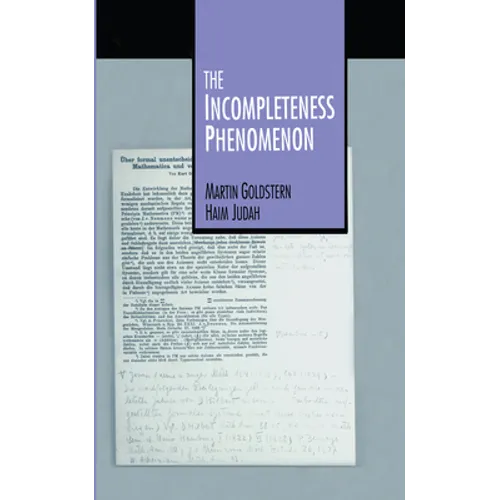 The Incompleteness Phenomenon - Hardcover