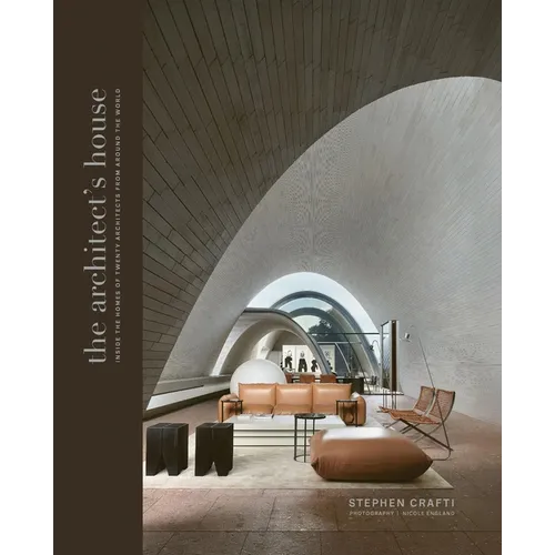 Architect's House: Inside the Homes of 20 Architects from Around the World - Hardcover