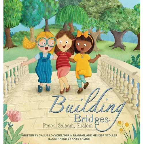 Building Bridges: Peace, Salaam, Shalom - Hardcover