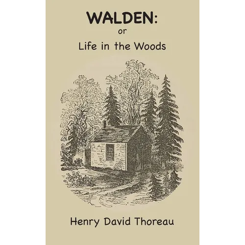 Walden: Or, Life in the Woods - Hardcover