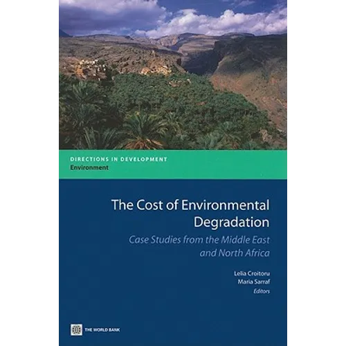 The Cost of Environmental Degradation: Case Studies from the Middle East and North Africa - Paperback