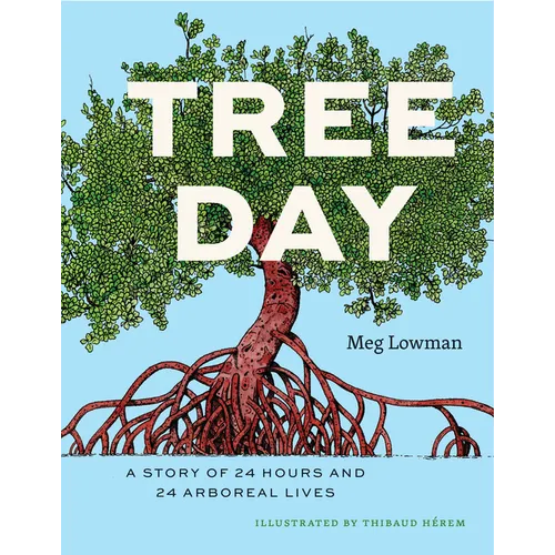 Tree Day: A Story of 24 Hours and 24 Arboreal Lives