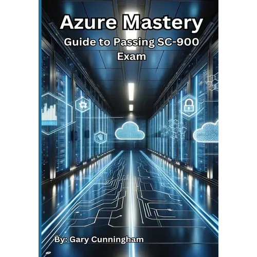 Azure Mastery: Comprehensive Guide to Passing SC-900 Exam - Paperback