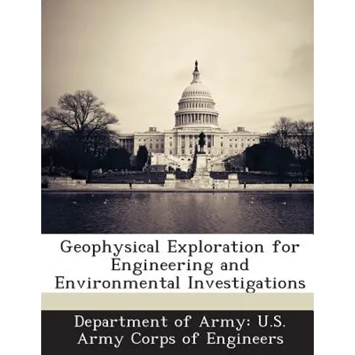 Geophysical Exploration for Engineering and Environmental Investigations - Paperback