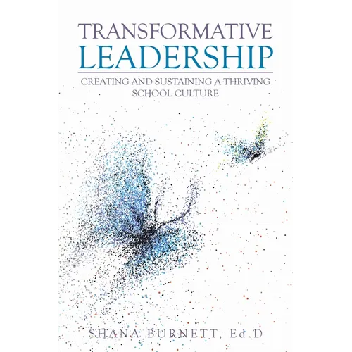 Transformative Leadership: Creating and Sustaining a Thriving School Culture - Paperback