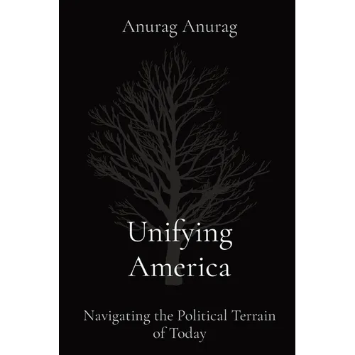 Unifying America: Navigating the Political Terrain of Today - Paperback