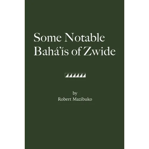Some Notable Bahá'ís of Zwide - Paperback