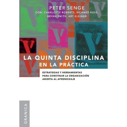 La Quinta Disciplina En La Práctica: Estrategias y herramientas para construir la organización abierta al aprendizaje - Paperback