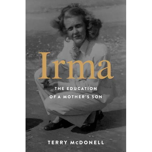 Irma: The Education of a Mother's Son - Hardcover