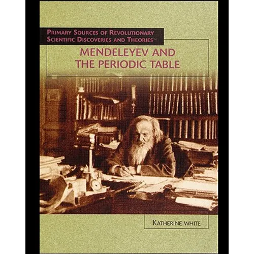 Mendeleyev and the Periodic Table - Paperback