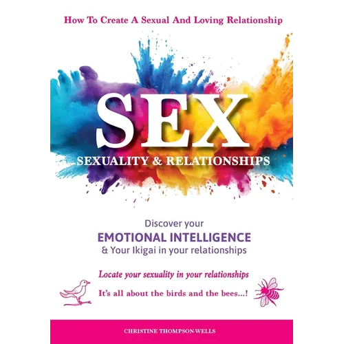 Sex, Sexuality & Relationships: Your Sexuality & Your Relationships - Discover your sexuality in your relationships - Paperback