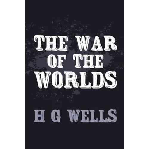 The War of the Worlds: Original and Unabridged - Paperback