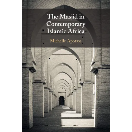 The Masjid in Contemporary Islamic Africa - Paperback