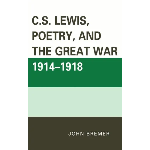 C.S. Lewis, Poetry, and the Great War 1914-1918 - Paperback