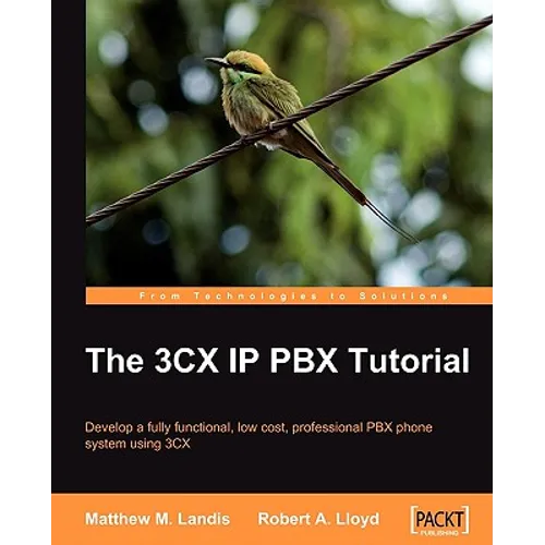 The 3cx IP Pbx Tutorial - Paperback