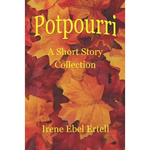 Potpourri: A Short Story Collection - Paperback