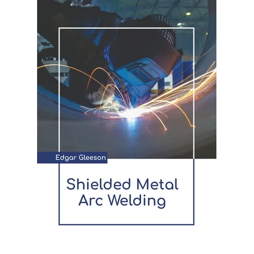 Shielded Metal Arc Welding - Hardcover