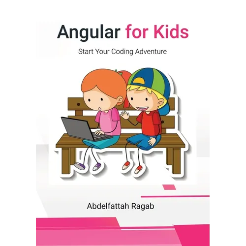 Angular for Kids: Start Your Coding Adventure