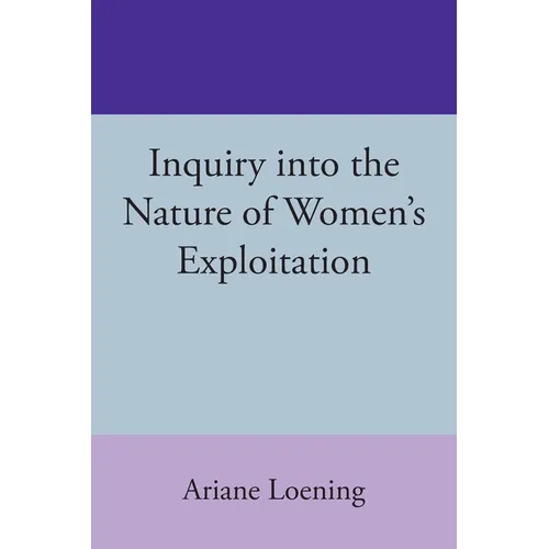 Inquiry into the Nature of Women's Exploitation - Paperback