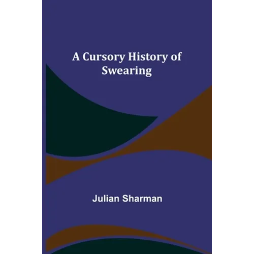 A Cursory History of Swearing - Paperback