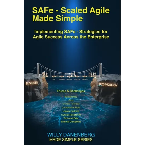 SAFe - Scaled Agile Made Simple Implementing SAFe: Strategies for Agile Success Across the Enterprise - Paperback