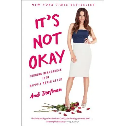 It's Not Okay: Turning Heartbreak Into Happily Never After - Paperback