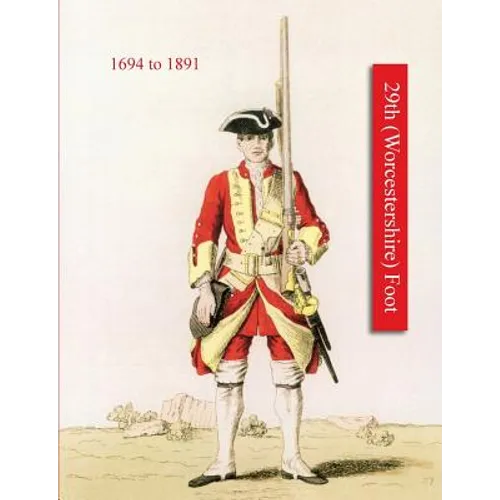 History of Thos. Farrington's Regiment Subsequently Designated the 29th (Worcestershire) Foot 1694-1891 - Paperback