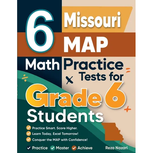 6 Missouri MAP Math Practice Tests for Grade 6 Students: A Complete Guide to Building Math Mastery and Excelling on the Missouri MAP Test - Paperback