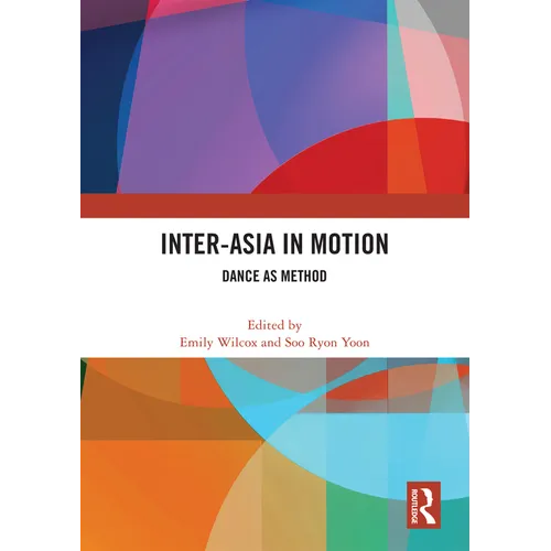 Inter-Asia in Motion: Dance as Method
