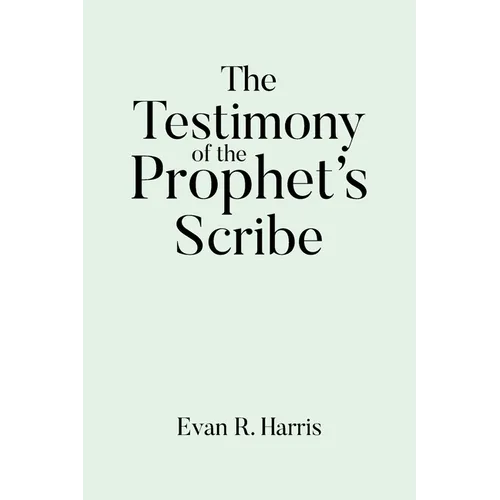 The Testimony of the Prophet's Scribe - Paperback