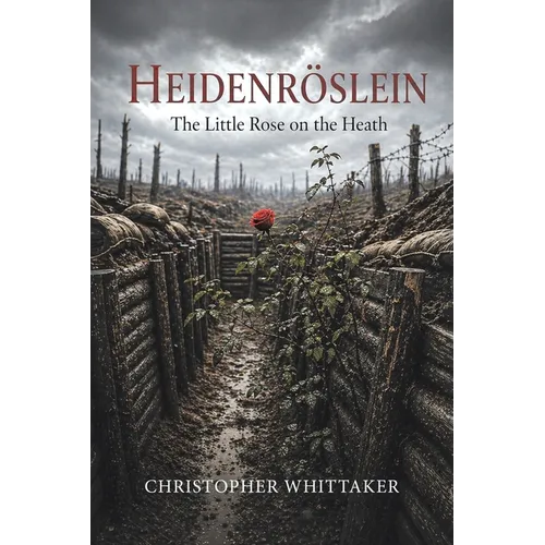 Heidenröslein: The Little Rose on the Heath - Paperback