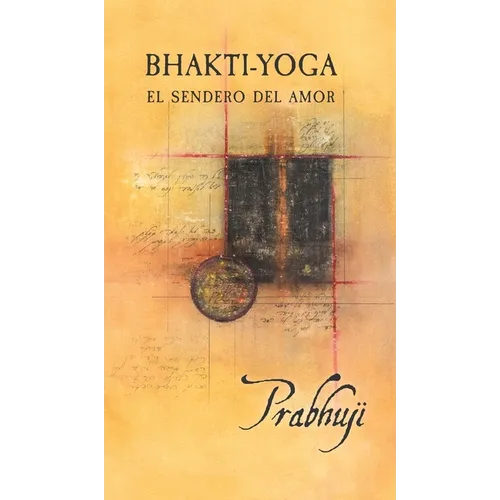 Bhakti Yoga: El sendero del amor - Hardcover