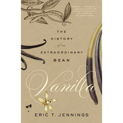 Vanilla: The History of an Extraordinary Bean - Paperback