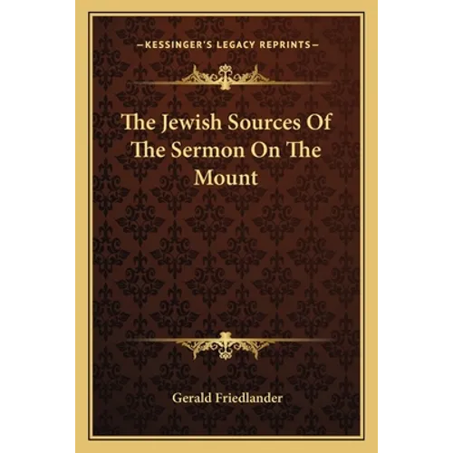 The Jewish Sources Of The Sermon On The Mount - Paperback
