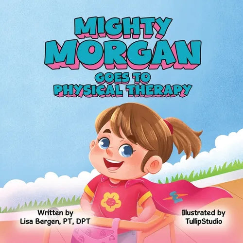 Mighty Morgan Goes To Physical Therapy - Paperback