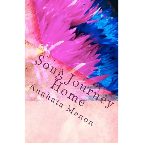 Song Journey Home: A poetic journey. An unraveling of whimsical revelations. - Paperback