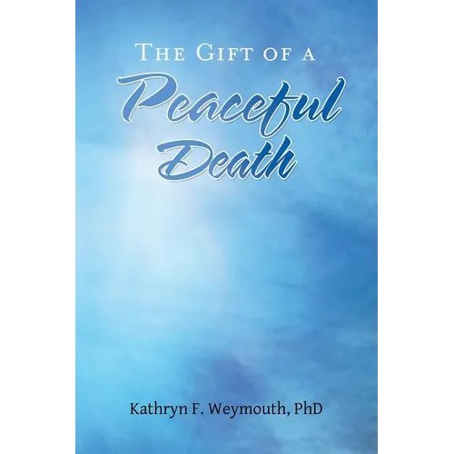 The Gift of a Peaceful Death - Paperback
