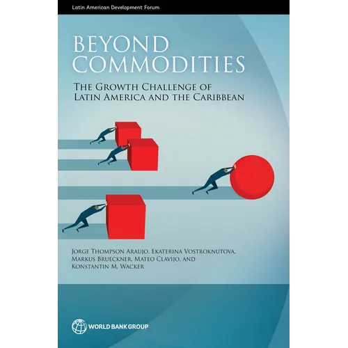 Beyond Commodities: The Growth Challenge of Latin America and the Caribbean - Paperback