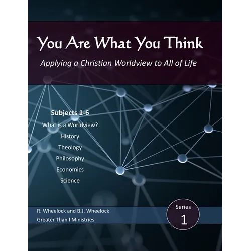 You Are What You Think: Applying a Christian Worldview to All of Life - Paperback