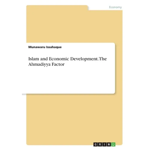Islam and Economic Development. The Ahmadiyya Factor - Paperback