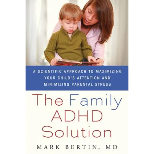 Family ADHD Solution: A Scientific Approach to Maximizing Your Child's Attention and Minimizing Parental Stress - Paperback