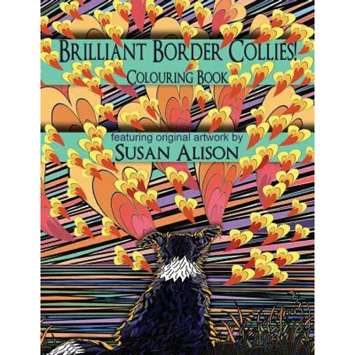 Brilliant Border Collies! A dog lover's colouring book - Paperback