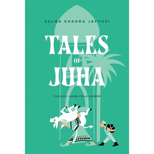 Tales of Juha: Classic Arab Folk Humor - Hardcover