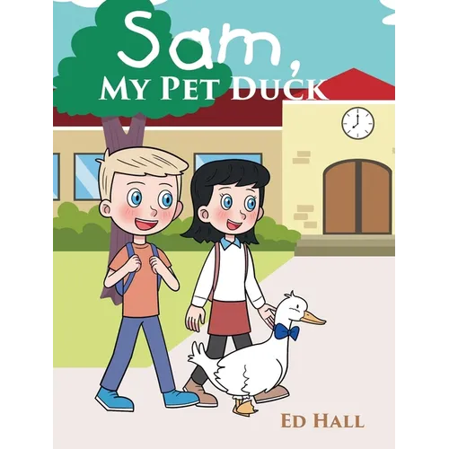 Sam, My Pet Duck - Hardcover