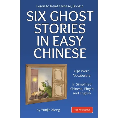 Learn to Read Chinese, Book 4: Six Ghost Stories in Easy Chinese - Paperback